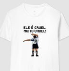 Camisa Ele é Cruel