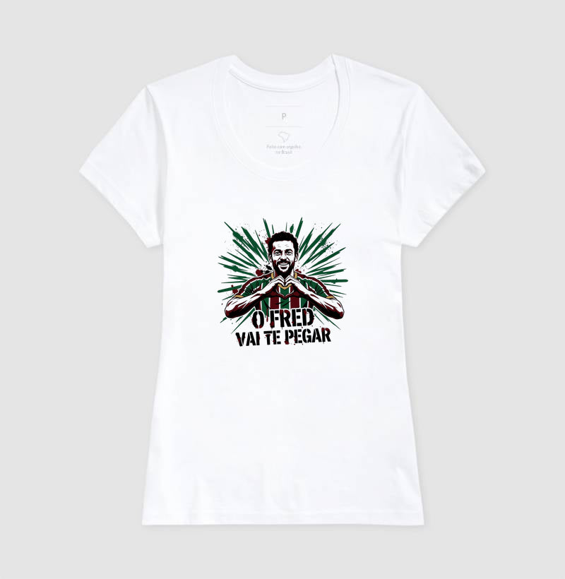 Camisa O Fred Vai Te Pegar